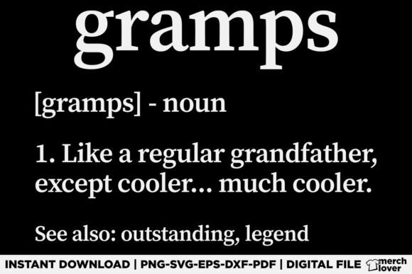 Gramps Definition T-Shirt: A Graphic Asset for Everyday Branding