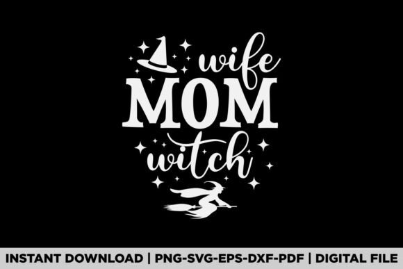 Mom Wife Witch Graphics for Branding & T-Shirt Designs