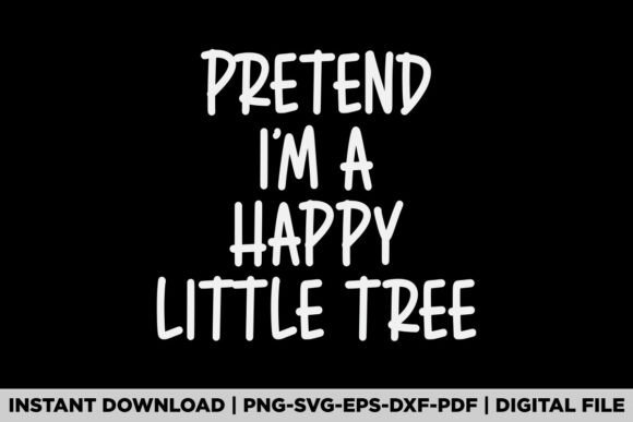 Pretend I'm a Happy Little Tree: A T-Shirt Graphics Asset Review